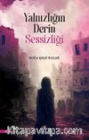 Yalnızlığın Derin Sessizliği