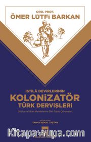 İstila Devirlerinin Kolonizatör Türk Dervişleri