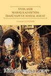 XVIII. Asır Maraş Kazası’nda İdari Yapı ve Sosyal Hayat