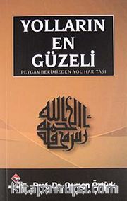 Yolların En Güzeli / Peygamberimizden Yol Haritası