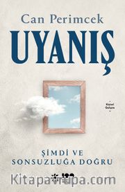 Uyanış: Şimdi ve Sonsuzluğa Doğru