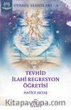Tevhid - İlahi Regresyon Öğretisi / Uyanış Seansı 4