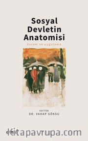 Sosyal Devletin Anatomisi <br /> Kuram ve Uygulama