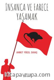 İnsanca ve Farece Yaşamak