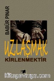 Uzlaşmak Kirlenmektir