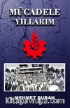 Mücadele Yıllarım