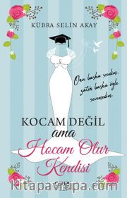 Kocam Değil Ama Hocam Olur Kendisi