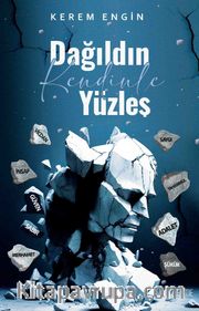 Dağıldın Kendinle Yüzleş