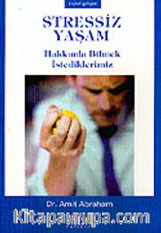 Stressiz Yaşam Hakkında Bilmek İstediklerimiz
