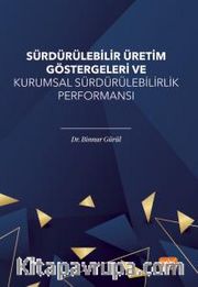 Sürdürülebilir Üretim Göstergeleri ve Kurumsal Sürdürülebilirlik Performansı