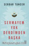 Sermayem Yok Derdimden Başka
