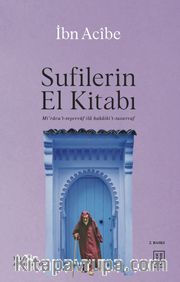 Sufilerin El Kitabı <br /> Mi’racu’t-teşevvüf ila hakaiki’t-tasavvuf 