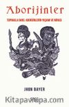 Aborijinler & Toprakla Dans: Aborijinlerin Yaşamı ve Mirası