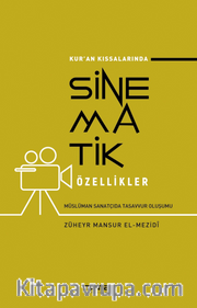 Kur'an Kıssalarında Sinematik Özellikler <br /> Müslüman Sanatçıda Tasavvur Oluşumu