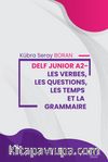 Delf Junıor A2 Les Verbes, Les Questıons, Les Temps Et La Grammaıre