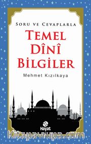 Soru ve Cevaplarla Temel Dini Bilgiler