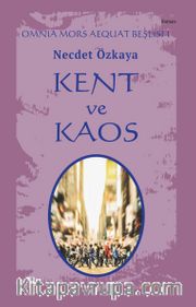 Kent ve Kaos / Omnia Mors Aequat Beşlisi 1