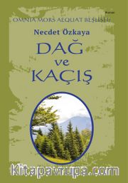 Dağ ve Kaçış / Omnia Mors Aequat Beşlisi 2