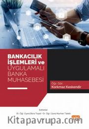 Bankacılık İşlemleri ve Uygulamalı Banka Muhasebesi