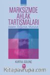 Marksizmde Ahlak Tartışmaları & Adalet, Özgürlük, Mutluluk 