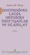 Postmodern Çağda Ortodoks Hristiyanlar ve İslamiyet