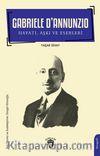 Gabriele D'Annunzio Hayatı, Aşkı ve Eserleri