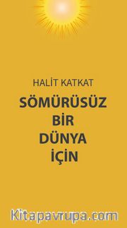 Sömürüsüz Bir Dünya İçin