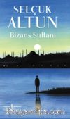 Bizans Sultanı