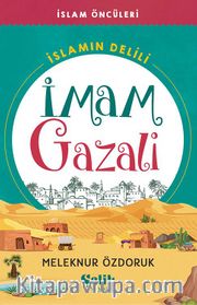 İslam Öncüleri İslam’ın Delili / İmam Gazali