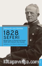 1828 Seferi Bulgaristan ve Rumeli’de Ruslar (1828-1829 Osmanlı Rus Savaşı)