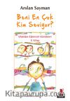 Beni En Çok Kim Seviyor? / Ufaklığın Eğlenceli Günlükleri 3. Kitap