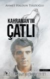 Kahramanım Çatlı