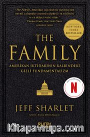 The Family <br /> Amerikan İktidarının Kalbindeki Gizli Fundamentalizm