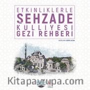 Etkinliklerle Şehzade Külliyesi Gezi Rehberi