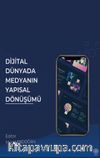 Dijital Dünyada Medyanın Yapısal Dönüşümü