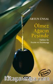 Ölmez Ağacın Peşinde Türkiye'de Zeytin ve Zeytinağacı (Küçük Boy) Genişletilmiş Baskı