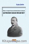İttihat ve Terakki Fırkasının Zulmüne Direnen Trabzonlu Şatırzade Hasan Hicabi Bey