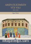 Arşivciliğimizin Yüz Yılı