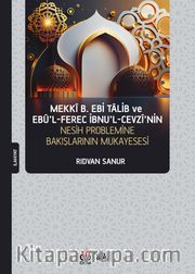 Mekkî b. Ebi Talib ve Ebû’l-Ferec İbnu’l-Cevzî’nin Nesih Problemine Bakışının Mukayesesi