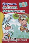 Çiziyorum Saatleri Öğreniyorum (3-5 Yaş)