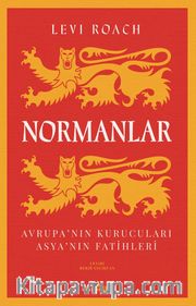 Normanlar <br /> Avrupa’nın Kurucuları Asya’nın Fatihleri