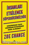 İnsanları Etkilemek Süpergücünüzdür & Kendinizden Taviz Vermeden İstediğinizi Nasıl Alırsınız? 