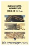 Kadim Kentten Akıllı Kente & Şehir ve Kutsal