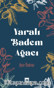Yaralı Badem Ağacı