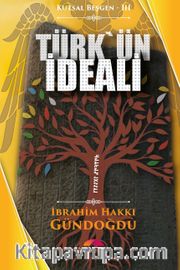 Kutsal Beşgen III / Türk'ün İdeali