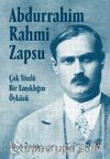 Abdurrahim Rahmi Zapsu (Karton Kapak) & Çok Yönlü Bir Tanıklığın Öyküsü