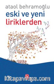 Eski ve Yeni Liriklerden