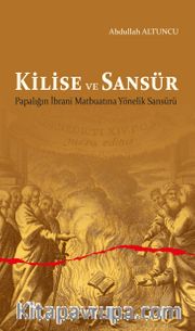 Kilise ve Sansür <br /> Papalığın İbrani Matbuatına Yönelik Sansürü
