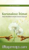 Korunaksız İtimat & İslam İlmihallerini Kadın Gözüyle Okumak