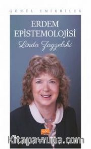 Erdem Epistemolojisi - Linda Zagzebski